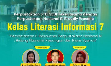 KELAS LITERASI INFORMASI 7  [ Pemanfaatan E-Resources Perpustakaan Nasional RI: Bidang Ekonomi, Keuangan dan Bisnis Syariah ]